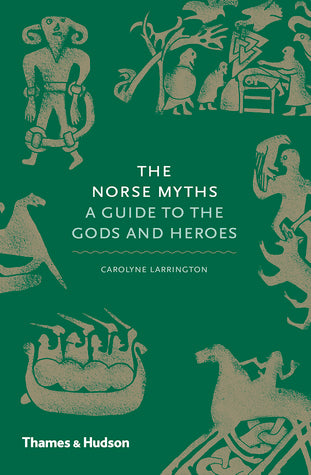 The Norse Myths: A Guide to the Gods and Heroes (Hard Back)