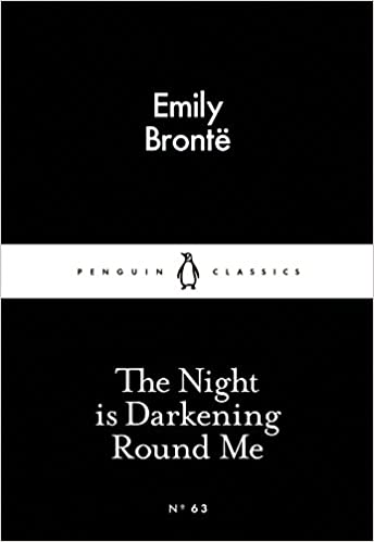 The Night is Darkening Round Me (Penguin Little Black Classics)