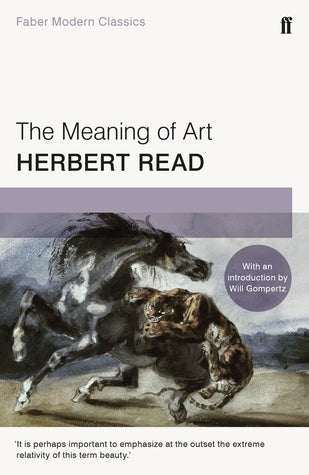 The Meaning of Art(Faber Modern Classics)