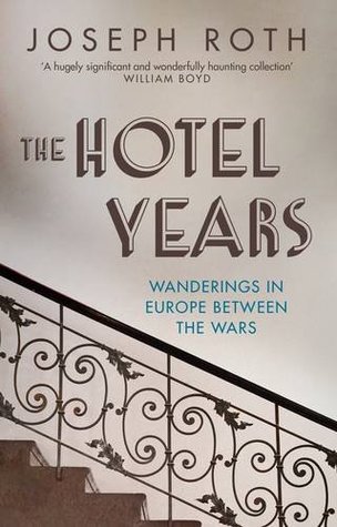 The Hotel Years: Wanderings in Europe Between the Wars