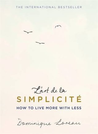 L'art de la Simplicité (The English Edition): How to Live More With Less