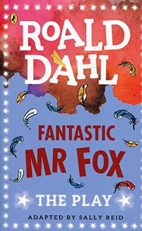 Fantastic Mr Fox: Plays for Children: The Play