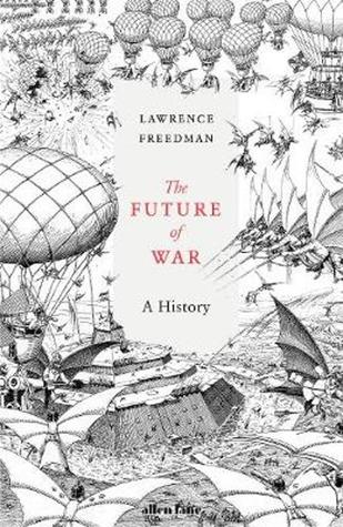 The Future of War: A History