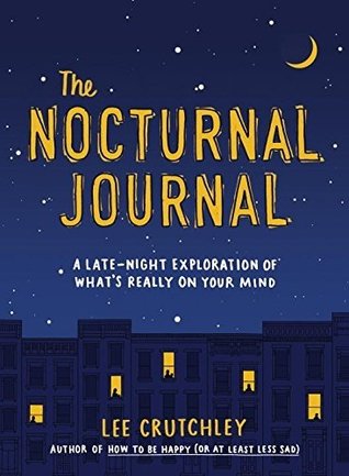 The Nocturnal Journal: A Late Night Exploration of What’s Really On Your Mind