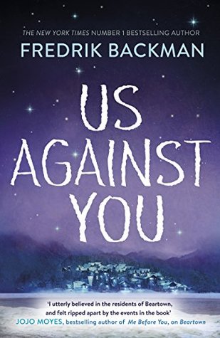 Us Against You: From The New York Times Bestselling Author of A Man Called Ove and Beartown (Beartown #2)