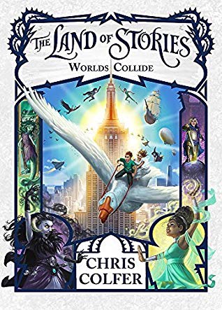 The Land of Stories: Worlds Collide: Book 6 (The Land of Stories #6)