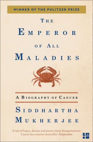 The Emperor of All Maladies: A Biography of Cancer