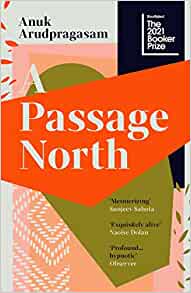 A Passage North: Shortlisted for the Booker Prize 2021