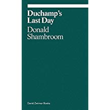 Duchamp's Last Day (Ekphrasis)