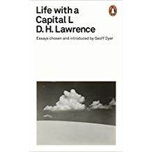Life with a Capital L: Essays Chosen and Introduced by Geoff Dyer (Penguin Modern Classics)