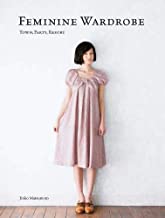 Feminine Wardrobe: Twenty-One Beautiful Skirts, Dresses and Tops for You to Make