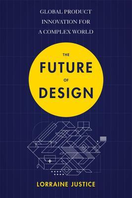 The Future of Design: Global Product Innovation for a Complex World