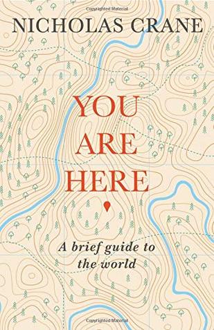 You Are Here: A Brief Guide to the World