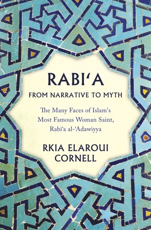 Rabi'a: From Narrative to Myth (Hard Back)