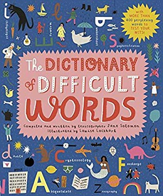 The Dictionary of Difficult Words: With more than 400 perplexing words to test your wits!