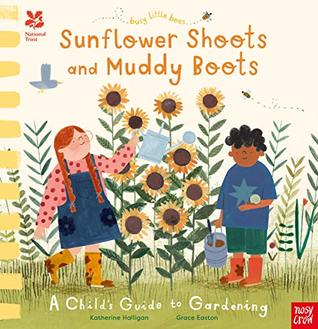 National Trust: Busy Little Bees: Sunflower Shoots and Muddy Boots