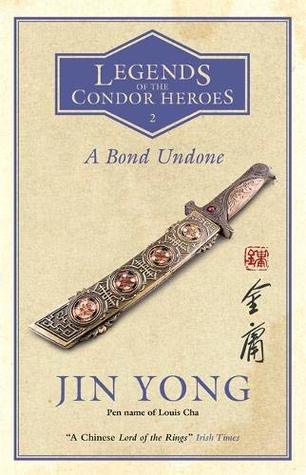 A Bond Undone: Legends of the Condor Heroes Vol. 2 Paperback