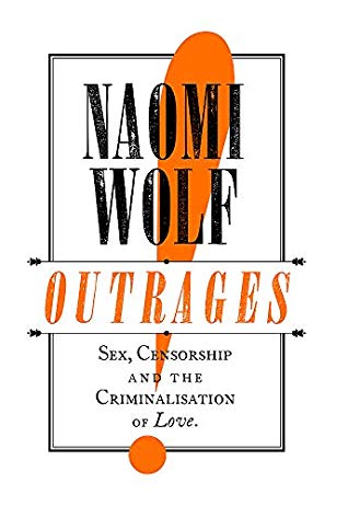 Outrages: Sex, Censorship and the Criminalisation of Love