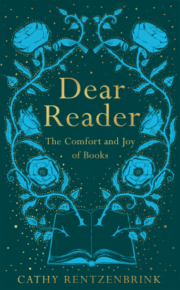 Dear Reader: The Comfort and Joy of Books