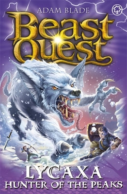 Lycaxa, Hunter of the Peaks (Beast Quest Series 25 #2)