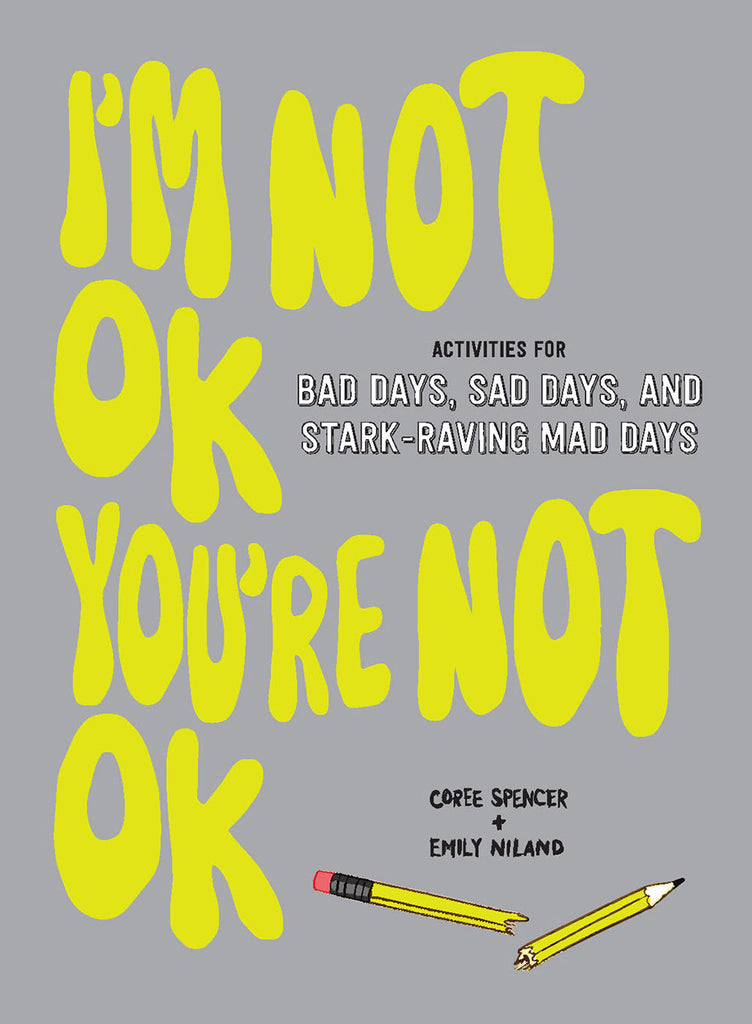 I'm Not OK, You're Not OK: Activities for Bad Days