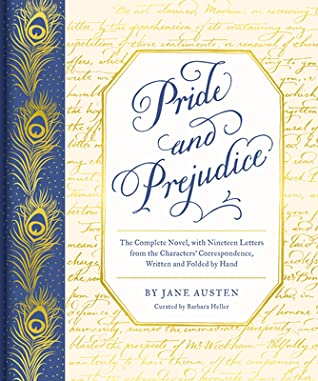 Pride and Prejudice: The Complete Novel, with Nineteen Letters from the Characters' Correspondence, Written and Folded by Hand