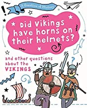 A Question of History: Did Vikings wear horns on their helmets