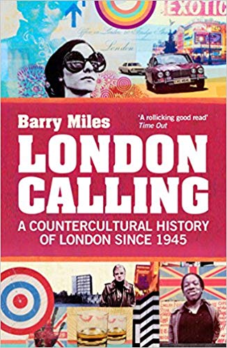 London Calling: A Countercultural History of London Since 1945