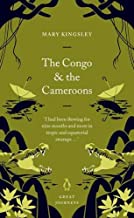 The Congo and the Cameroons (Penguin Great Journeys)