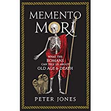 Memento Mori: What the Romans Can Tell Us About Old Age and Death Hardcover