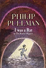 I Was a Rat!: Or, the Scarlet Slippers