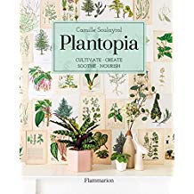 Plantopia: Cultivate / Create / Soothe / Nourish