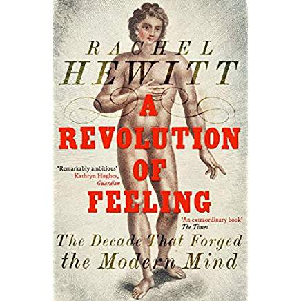 A Revolution of Feeling: The Decade That Forged the Modern Mind