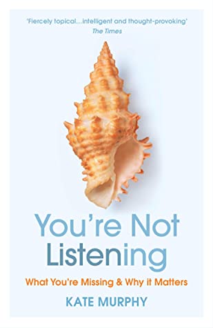 You’re Not Listening: What You’re Missing and Why It Matters