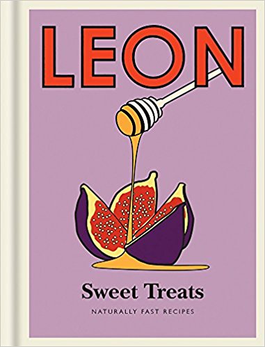 Little Leon: Sweet Treats: Naturally Fast Recipes