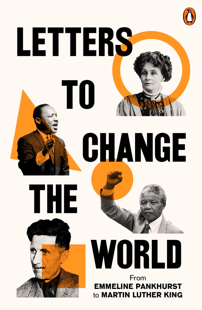 Letters to Change the World: From Emmeline Pankhurst to Martin Luther King, Jr.