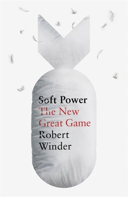 Soft Power: The New Great Game