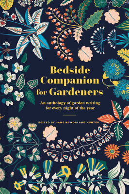 Bedside Companion for Gardeners: An anthology of garden writing for every night of the year