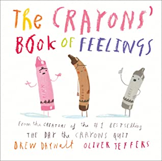 The Crayons’ Book of Feelings: From the creators of the #1 bestselling The Day the Crayons Quit