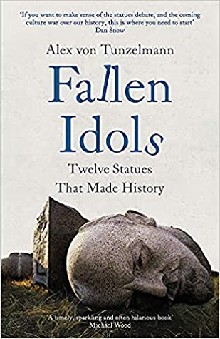 Fallen Idols: Twelve Statues That Made History