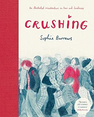 Crushing: an Illustrated Misadventure in Love and Loneliness