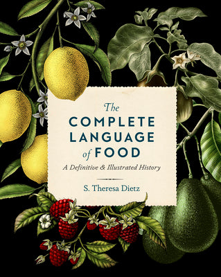 The Complete Language of Food: Health, Healing, and Folklore of Ancient Food