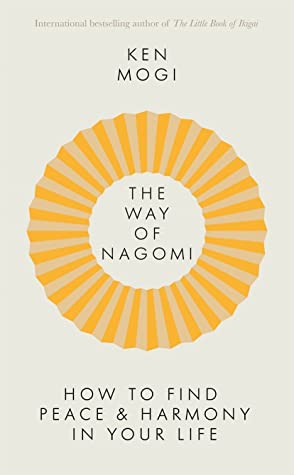 The Way of Nagomi: How to Find Peace & Harmony in Your Life