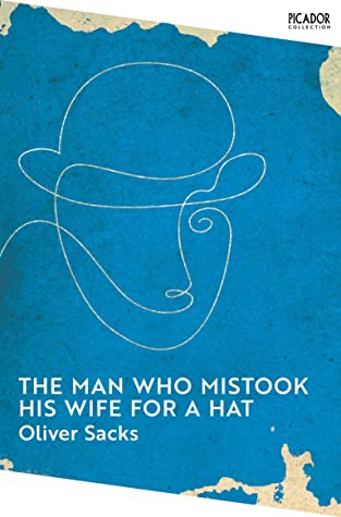The Man Who Mistook His Wife for a Hat (Picador Collection, 7)