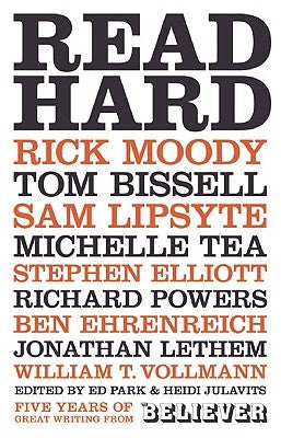 Read Hard: Five Years of Great Writing from the Believer