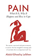 Pain: What It Is, Why It Happens and How to Cope