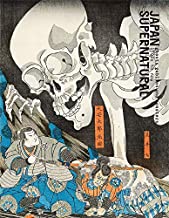 Japan Supernatural: ghosts, goblins and monsters 1700's to now: Ghost, Goblins, and Monsters, 1700 to Now
