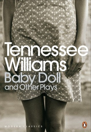 Baby Doll: The Script for the Film / Something Unspoken / Summer and Smoke
