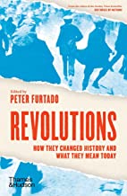 Revolutions: How they changed history and what they mean today