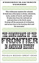 The Significance of the Frontier in American History (Penguin Great Ideas)